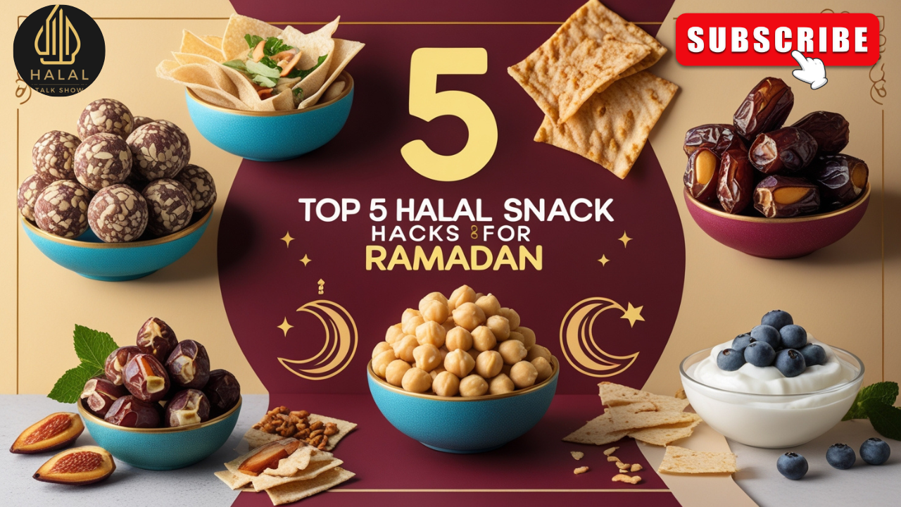 Top 5 Halal Snack Hacks For Ramadan Delicious & Easy